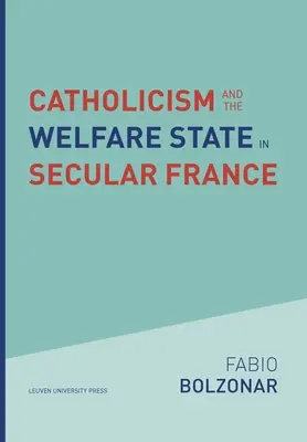 Le catholicisme et l'État-providence dans la France laïque - Catholicism and the Welfare State in Secular France