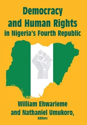 Démocratie et droits de l'homme dans la quatrième République du Nigeria - Democracy and Human Rights in Nigeria's Fourth Republic