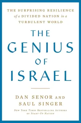 Le génie d'Israël : La surprenante résilience d'une nation divisée dans un monde turbulent - The Genius of Israel: The Surprising Resilience of a Divided Nation in a Turbulent World