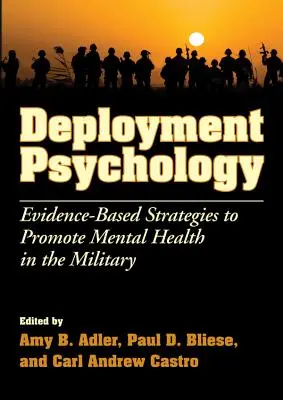 Psychologie du déploiement : Stratégies fondées sur des données probantes pour promouvoir la santé mentale dans l'armée - Deployment Psychology: Evidence-Based Strategies to Promote Mental Health in the Military