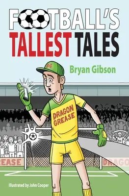 Les plus belles histoires du football - Football's Tallest Tales