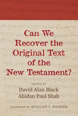 Pouvons-nous retrouver le texte original du Nouveau Testament&nbsp;? - Can We Recover the Original Text of the New Testament?