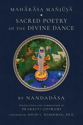 Maharasa Manjusa : Poésie sacrée de la danse divine (Études hindoues, Vaishnavisme) - Maharasa Manjusa: Sacred Poetry of the Divine Dance (Hindu Studies, Vaishnavism)