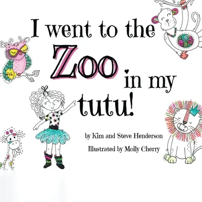 Je suis allée au zoo en tutu ! - I went to the zoo in my tutu!