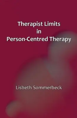 Les limites du thérapeute dans la pratique centrée sur la personne - Therapist Limits in Person-Centred Practice