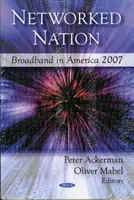 Nation en réseau - La large bande en Amérique 2007 - Networked Nation - Broadband in America 2007