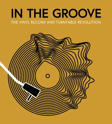 Dans le vent : La révolution du disque vinyle et de la table tournante - In the Groove: The Vinyl Record and Turntable Revolution