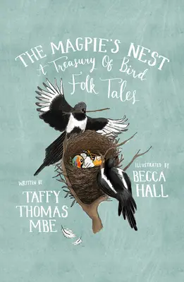 Le nid de la pie : Un trésor de contes populaires sur les oiseaux - The Magpie's Nest: A Treasury of Bird Folk Tales