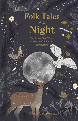 Contes populaires de la nuit : Histoires pour les feux de camp, l'heure du coucher et les aventures nocturnes - Folk Tales of the Night: Stories for Campfires, Bedtime and Nocturnal Adventures