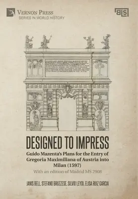 Conçu pour impressionner : Avec une édition de Madrid MS 2908 - Designed to Impress: With an edition of Madrid MS 2908