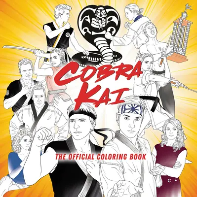 Cobra Kai : Le livre de coloriage officiel - Cobra Kai: The Official Coloring Book