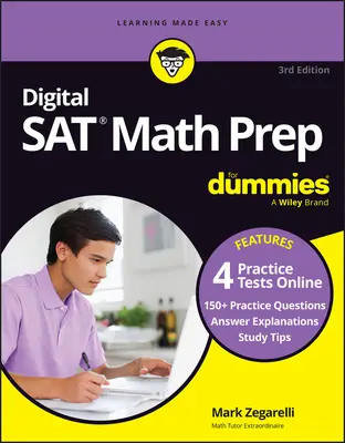 SAT Math Prep for Dummies, 3ème édition : Livre + 4 tests de pratique en ligne, mis à jour pour le nouveau format numérique - Digital SAT Math Prep for Dummies, 3rd Edition: Book + 4 Practice Tests Online, Updated for the New Digital Format