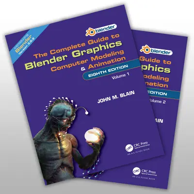 Guide complet de Blender Graphics - Modélisation et animation par ordinateur : Volumes un et deux (Blain John M. (Toormina New South Wales Australia)) - Complete Guide to Blender Graphics - Computer Modeling and Animation: Volumes One and Two (Blain John M. (Toormina New South Wales Australia))