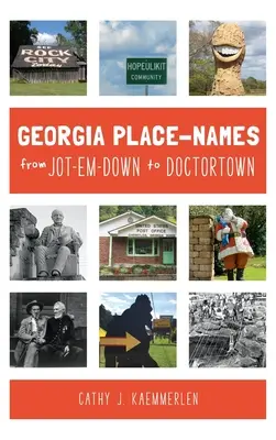 Noms de lieux en Géorgie, de Jot-em-Down à Doctortown - Georgia Place Names from Jot-em-Down to Doctortown