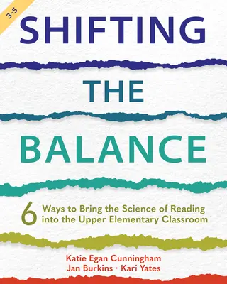 Shifting the Balance, Grades 3-5 : 6 Ways to Bring the Science of Reading into the Upper Elementary Classroom (en anglais) - Shifting the Balance, Grades 3-5: 6 Ways to Bring the Science of Reading into the Upper Elementary Classroom