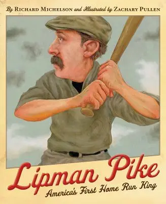 Lipman Pike : Le premier roi américain des coups de circuit - Lipman Pike: America's First Home Run King