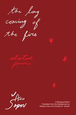 The Long Coming of the Fire : Selected Poems (La longue venue de l'incendie : poèmes choisis) - The Long Coming of the Fire: Selected Poems