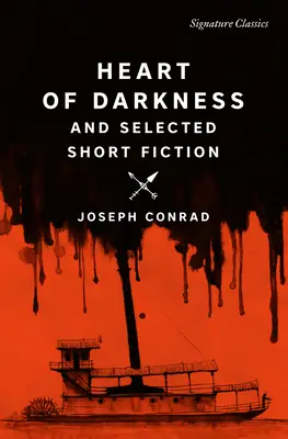 Le cœur des ténèbres et une sélection de nouvelles - Heart of Darkness and Selected Short Fiction