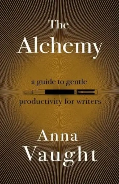 Alchimie - Un guide de productivité douce pour les écrivains - Alchemy - A Guide to Gentle Productivity for Writers