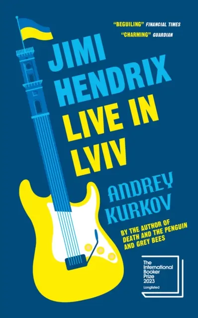 Jimi Hendrix Live in Lviv - En lice pour l'International Booker Prize 2023 - Jimi Hendrix Live in Lviv - Longlisted for the International Booker Prize 2023