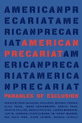Le précariat américain : Paraboles d'exclusion - American Precariat: Parables of Exclusion