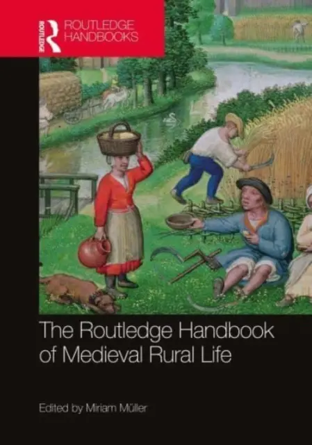 The Routledge Handbook of Medieval Rural Life (en anglais) - The Routledge Handbook of Medieval Rural Life