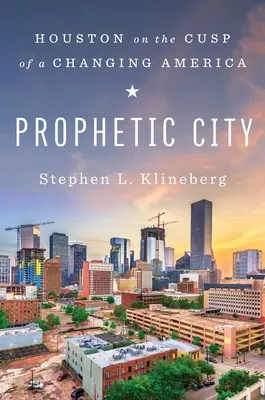 Ville prophétique : Houston à l'aube d'une Amérique en mutation - Prophetic City: Houston on the Cusp of a Changing America