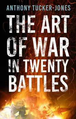 L'art de la guerre en vingt batailles - The Art of War in Twenty Battles