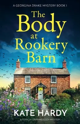 Le corps à Rookery Barn : Un mystère douillet et captivant - The Body at Rookery Barn: A totally gripping cozy mystery