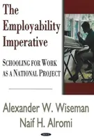 L'impératif d'employabilité - L'éducation au travail en tant que projet national - Employability Imperative - Schooling for Work as a National Project