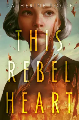 Ce cœur rebelle - This Rebel Heart