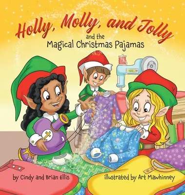 Holly, Molly et Jolly et le pyjama magique de Noël - Holly, Molly, and Jolly and the Magical Christmas Pajamas