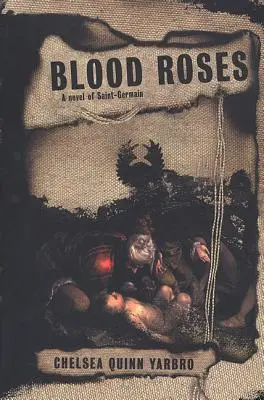 Roses de sang : Un roman du comte de Saint-Germain - Blood Roses: A Novel of the Count Saint-Germain