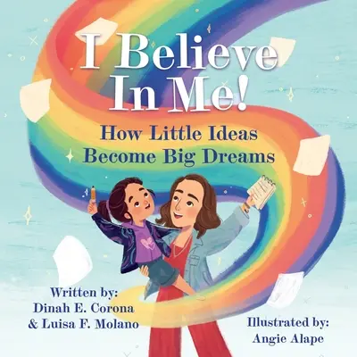 Je crois en moi ! Comment les petites idées deviennent de grands rêves - I Believe In Me!: How Little Ideas Become Big Dreams