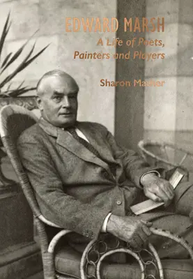Edward Marsh : Une vie de poètes, de peintres et de joueurs - Edward Marsh: A Life of Poets, Painters and Players