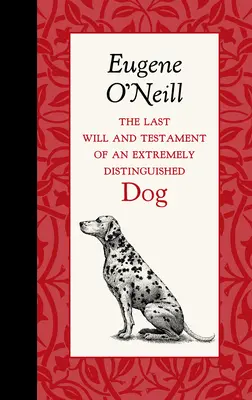 Les dernières volontés et le testament d'un chien extrêmement distingué - The Last Will and Testament of an Extremely Distinguished Dog