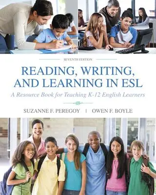 Reading, Writing, and Learning in ESL : A Resource Book for Teaching K-12 English Learners (Lire, écrire et apprendre en anglais langue seconde) - Reading, Writing, and Learning in ESL: A Resource Book for Teaching K-12 English Learners