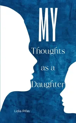 Mes réflexions de fille - My Thoughts as a Daughter