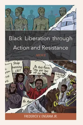 La libération des Noirs par l'action et la résistance : Bouger - Black Liberation through Action and Resistance: Move