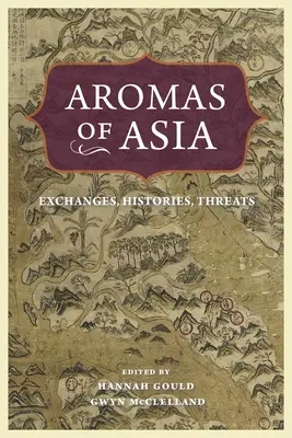 Arômes d'Asie : Échanges, histoires, menaces - Aromas of Asia: Exchanges, Histories, Threats
