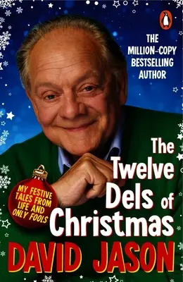 Les Douze Dels de Noël : Mes contes festifs de la vie et de Only Fools - The Twelve Dels of Christmas: My Festive Tales from Life and Only Fools