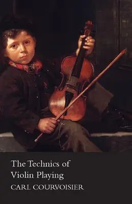 La technique du violon - The Technics of Violin Playing