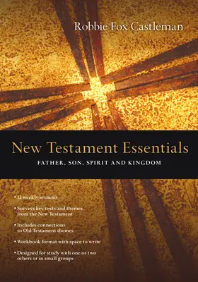 L'essentiel du Nouveau Testament : Père, Fils, Esprit et Royaume - New Testament Essentials: Father, Son, Spirit and Kingdom