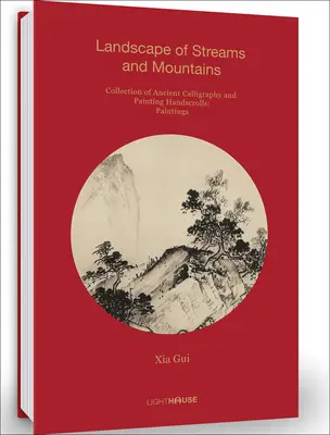 Xia Gui : Paysage de ruisseaux et de montagnes : Collection de calligraphie et de peinture anciennes Rouleaux à main : Peinture - Xia Gui: Landscape of Streams and Mountains: Collection of Ancient Calligraphy and Painting Handscrolls: Painting