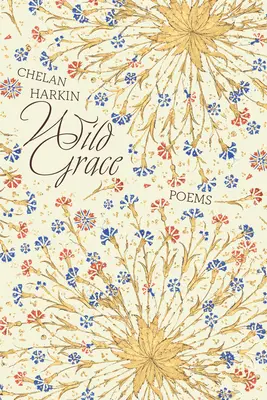 Wild Grace : Poèmes - Wild Grace: Poems