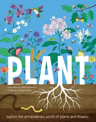 Plante : Explorer le monde extraordinaire des plantes et des fleurs - Plant: Explore the Extraordinary World of Plants and Flowers