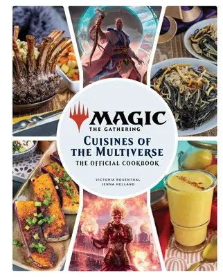 Magic : The Gathering : Le livre de cuisine officiel : Les cuisines du multivers - Magic: The Gathering: The Official Cookbook: Cuisines of the Multiverse