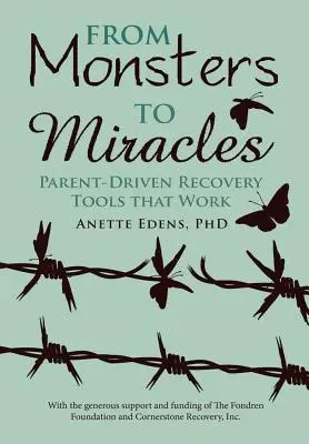 Des monstres aux miracles : Des outils de rétablissement efficaces pour les parents - From Monsters to Miracles: Parent-Driven Recovery Tools that Work