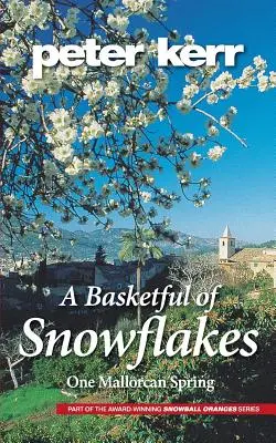 Une corbeille de flocons de neige : Un printemps majorquin - A Basketful of Snowflakes: One Mallorcan Spring