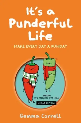 C'est une vie pleine de promesses : Faire de chaque jour un jour de fête - It's a Punderful Life: Make Every Day a Punday